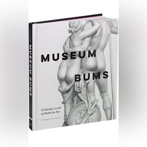 Museum Bums: A Cheeky Look at Butts in Art Hardcover Book